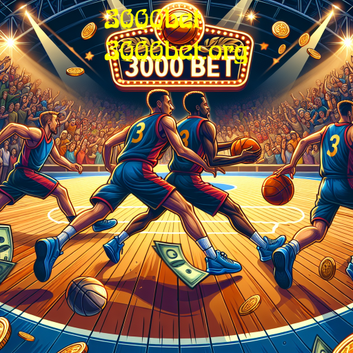 Apostas em Basquete: Oportunidades e Emoções no 3000bet